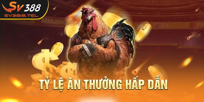 Tỷ lệ ăn thưởng hấp dẫn