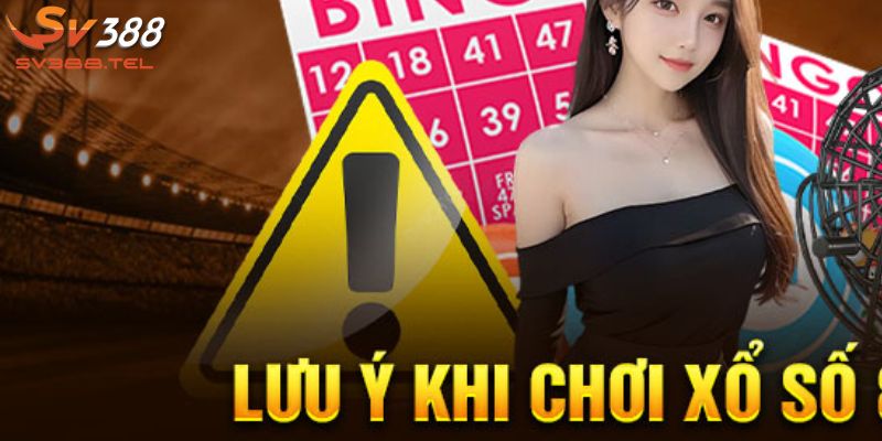 Lưu ý khi chơi xổ số SV388